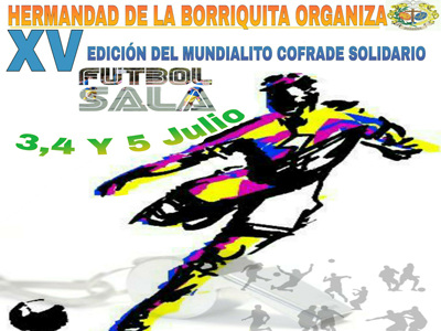  Mundialito Cofrade Solidario 2015. Organizado por Hdad. de La Borriquita