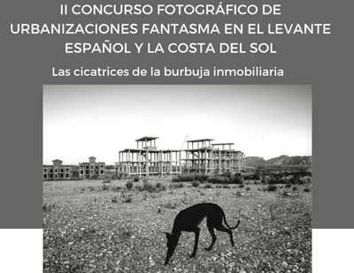 II Concurso Fotogrfico de Urbanizaciones Fantasma en el Levante Espaol y la Costa del Sol 