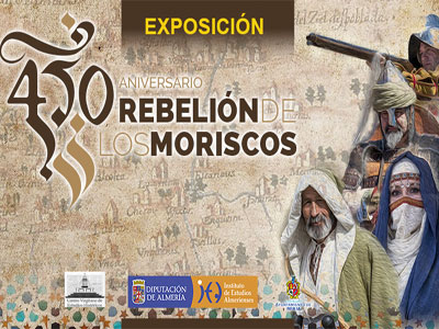 Noticia de Almería 24h: La exposición del 450 aniversario de la Rebelión de los moriscos llega este viernes a Berja