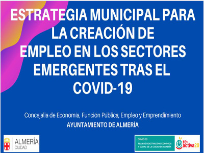 Noticia de Almera 24h: El Ayuntamiento pone en marcha la Estrategia para la Creacin de Empleo en Sectores Emergentes a raz de la crisis del COVID-19 